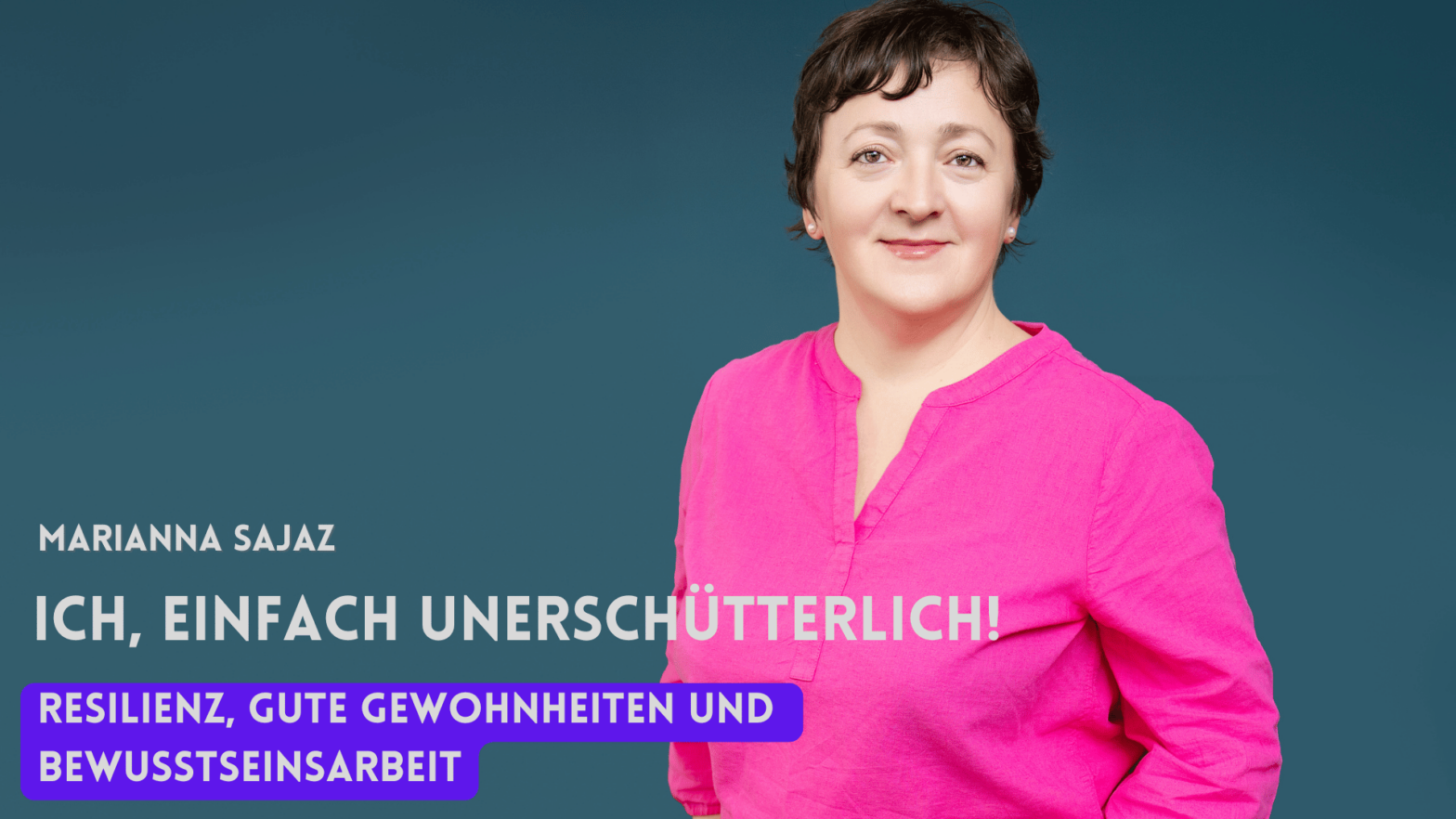 Marianna Sajaz Ich, einfach unerschütterlich